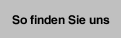 So finden Sie uns